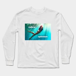 Radical Optimism Long Sleeve T-Shirt